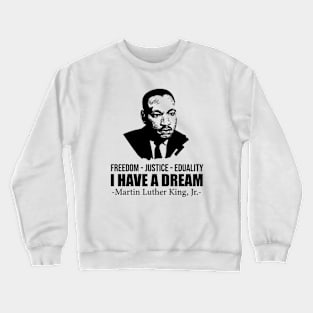 I Have A Dream - martin luther king jr Crewneck Sweatshirt